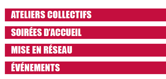 Ateliers collectifs, Soirées d'accueil, mise en réseau, événements